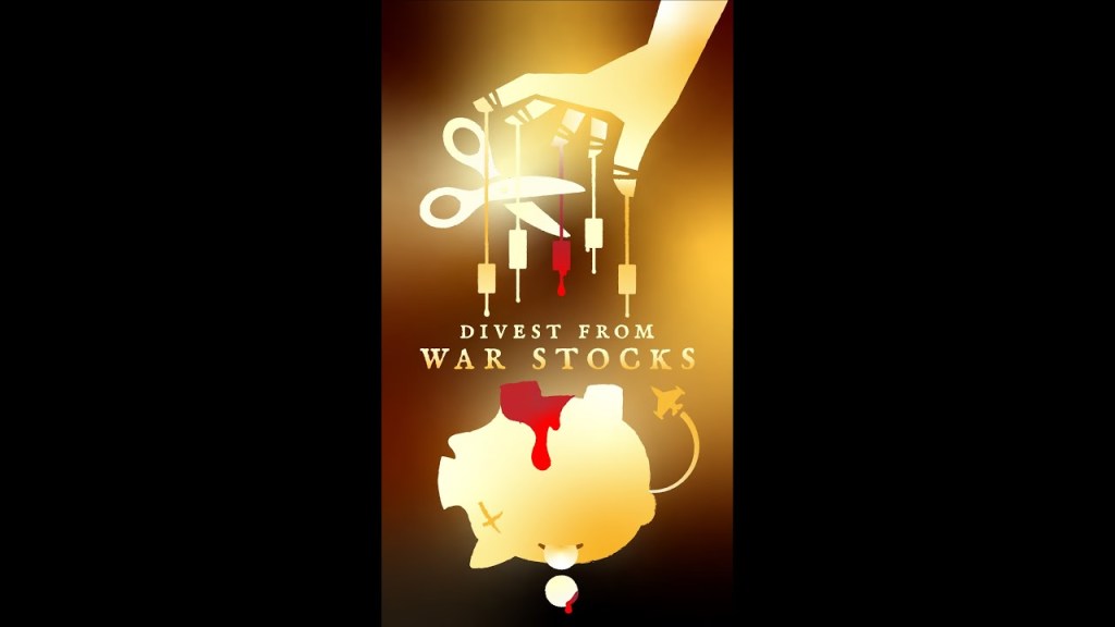 #DivestFromWarStocks – Get your retirement money out of war stocks. Bring an end to endless wars